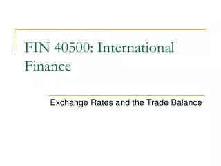 FIN 40500: International Finance