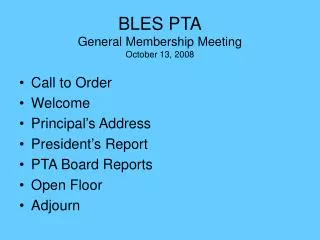 BLES PTA General Membership Meeting October 13, 2008