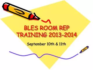 BLES ROOM REP TRAINING 2013-2014
