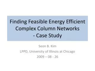 Finding Feasible Energy Efficient Complex Column Networks - Case Study