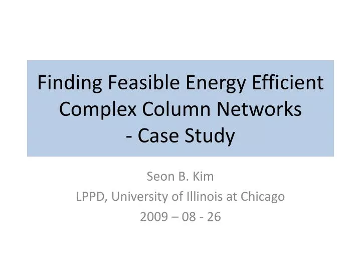 finding feasible energy efficient complex column networks case study