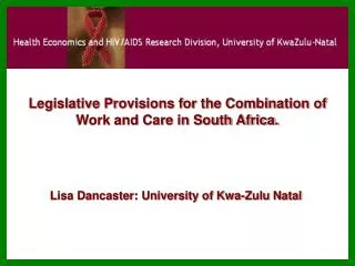 Legislative Provisions for the Combination of Work and Care in South Africa.