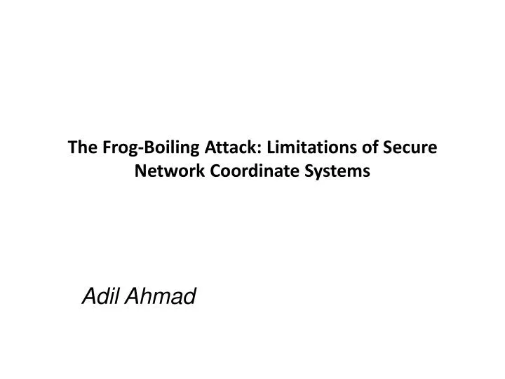the frog boiling attack limitations of secure network coordinate systems