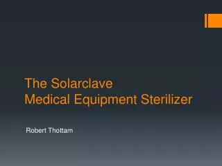 The Solarclave Medical Equipment Sterilizer