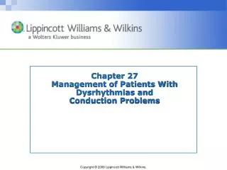 Chapter 27 Management of Patients With Dysrhythmias and Conduction Problems