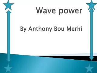 Wave power By Anthony Bou Merhi