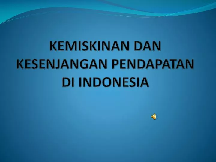 kemiskinan dan kesenjangan pendapatan di indonesia