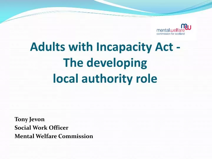 adults with incapacity act the developing local authority role