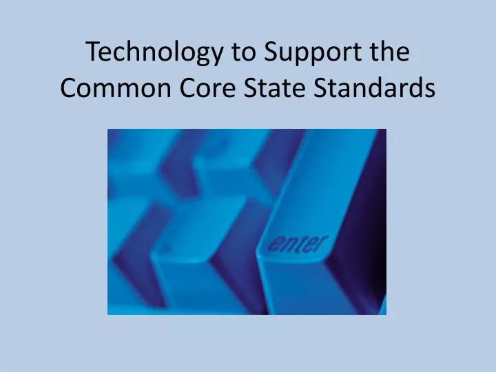technology to support the common core state standards