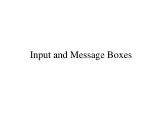 Input and Message Boxes