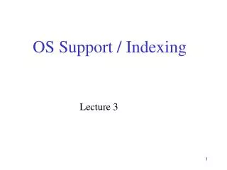 OS Support / Indexing