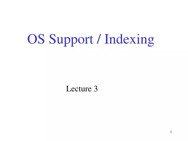 os support indexing