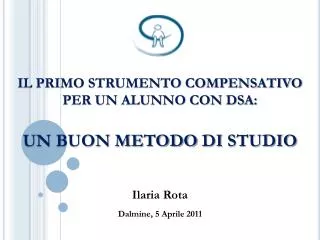 il primo strumento compensativo per un alunno con dsa un buon metodo di studio