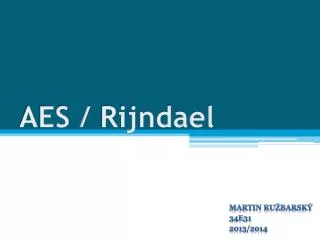 AES / Rijndael