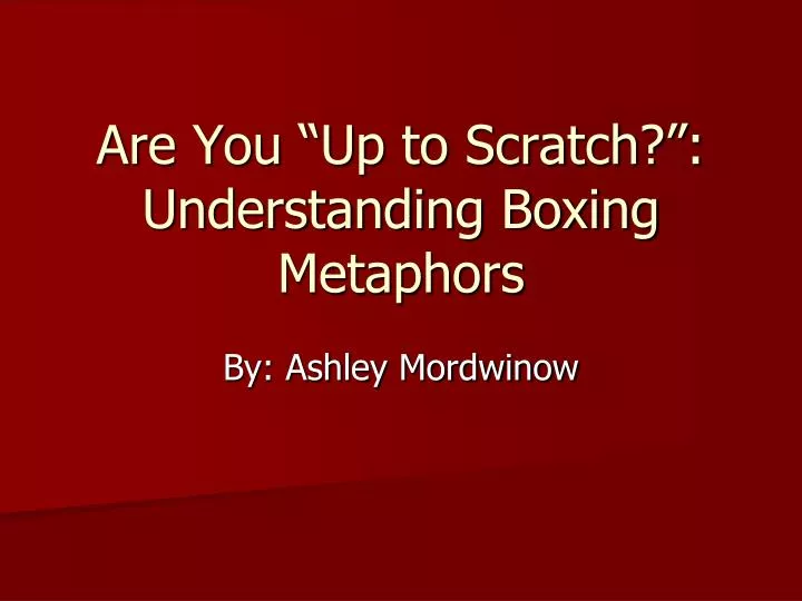 are you up to scratch understanding boxing metaphors