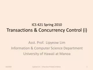 ics 421 spring 2010 transactions concurrency control i