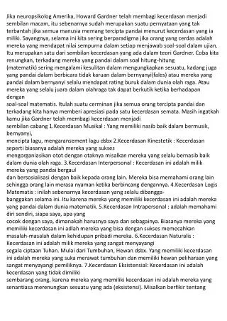 Jika neuropsikolog Amerika, Howard Gardner telah membagi kecerdasan menjadi