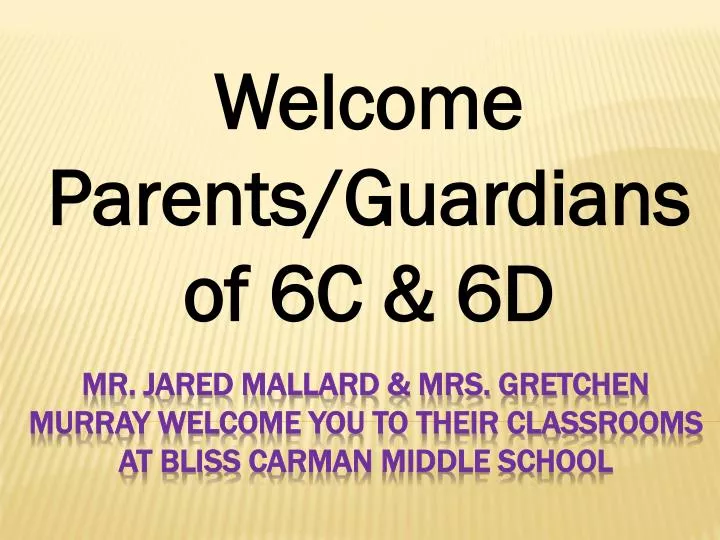 welcome parents guardians of 6c 6d