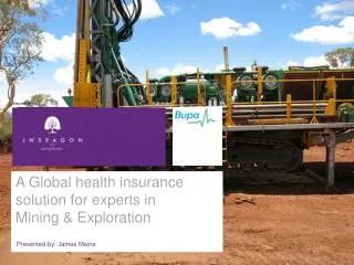 A Global health insurance solution for experts in Mining &amp; Exploration