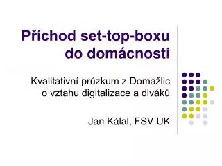 p chod set top boxu do dom cnosti