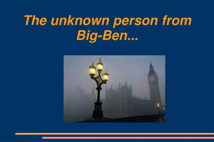 the unknown person from big ben