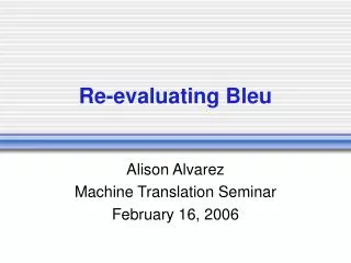 Re-evaluating Bleu