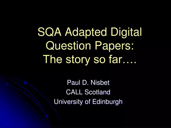 sqa adapted digital question papers the story so far