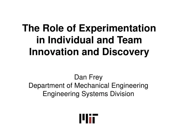 the role of experimentation in individual and team innovation and discovery