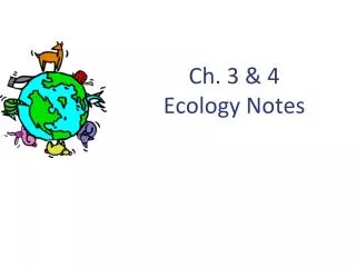 Ch. 3 &amp; 4 Ecology Notes