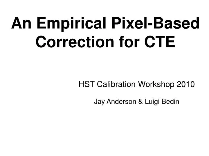 an empirical pixel based correction for cte