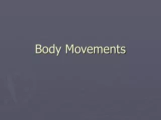 Body Movements