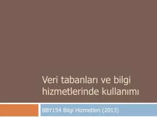 veri tabanlar ve bilgi hizmetlerinde kullan m