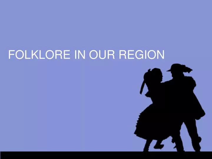 folklore in our region