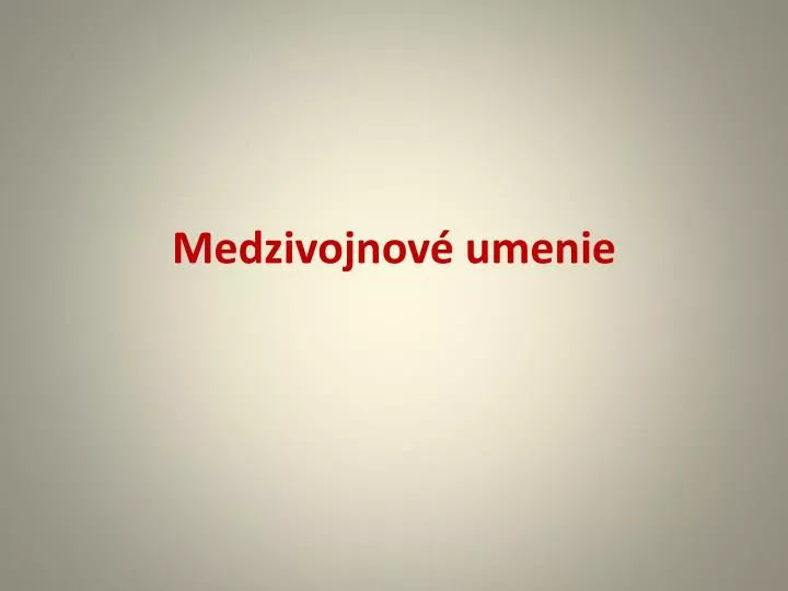 medzivojnov umenie