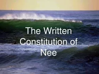 The Written Constitution of Nee