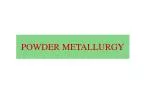 POWDER METALLURGY - slide 1