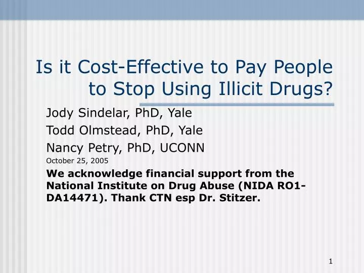is it cost effective to pay people to stop using illicit drugs