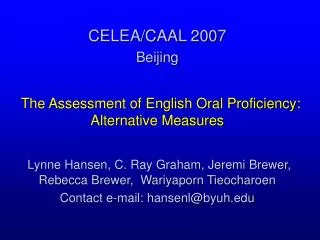 CELEA/CAAL 2007 Beijing The Assessment of English Oral Proficiency: Alternative Measures