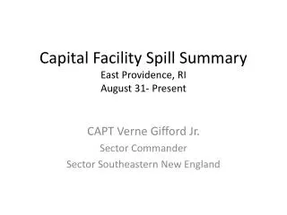 Capital Facility Spill Summary East Providence, RI August 31- Present