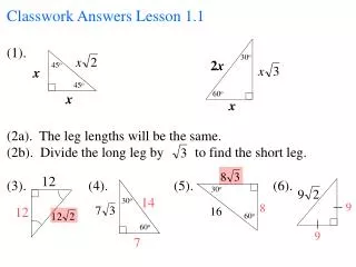 Classwork Answers Lesson 1.1 (1). (2a). The leg lengths will be the same.