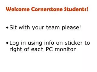 Welcome Cornerstone Students!