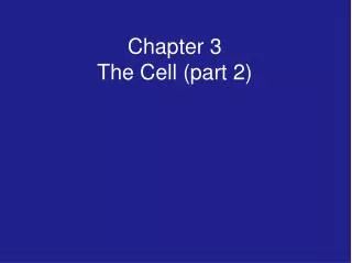Chapter 3 The Cell (part 2)