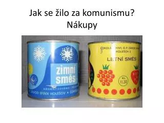jak se ilo za komunismu n kupy