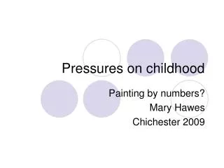 Pressures on childhood