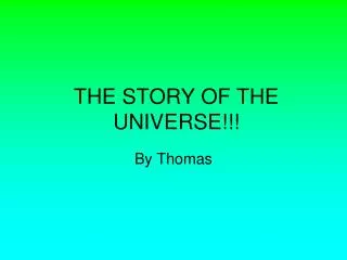 THE STORY OF THE UNIVERSE!!!
