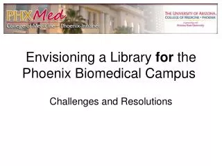 Envisioning a Library for the Phoenix Biomedical Campus