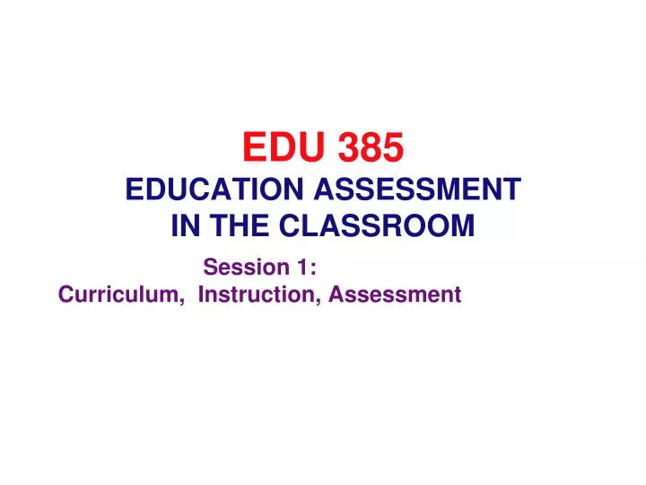 edu 385 education assessment in the classroom