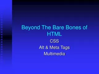 Beyond The Bare Bones of HTML