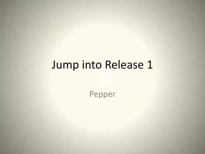 jump into release 1