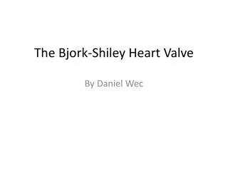 The Bjork-Shiley Heart Valve